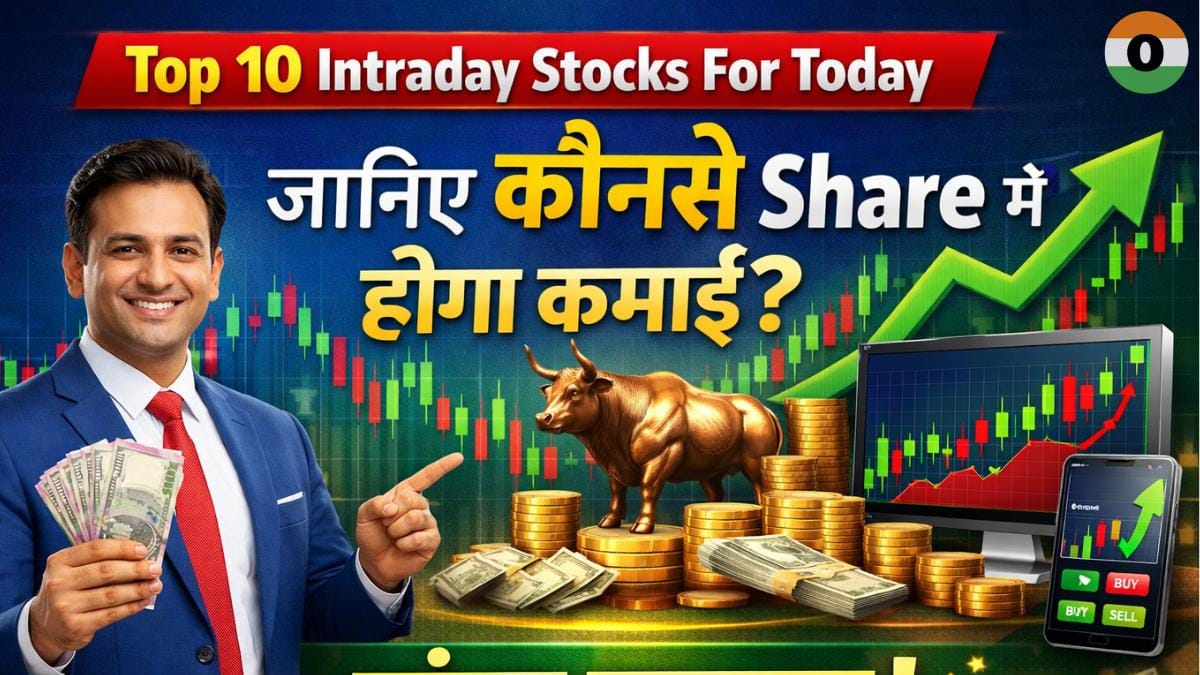 Top 10 Intraday Stocks For Today मे जानिए कोनशी Share मे होगा कमाई